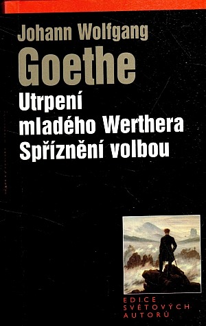 Utrpení mladého Werthera / Spřízněni volbou