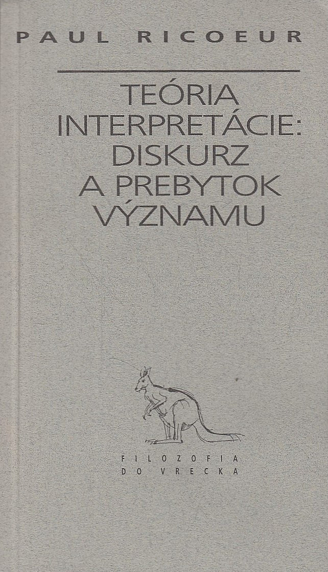 Teória interpretácie: diskurz a prebytok významu