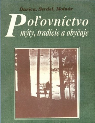 Poľovníctvo mýty, tradície a obyčaje