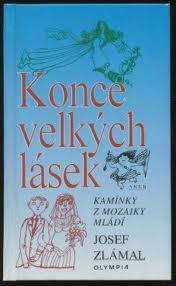 Konce velkých lásek aneb Kamínky z mozaiky mládí