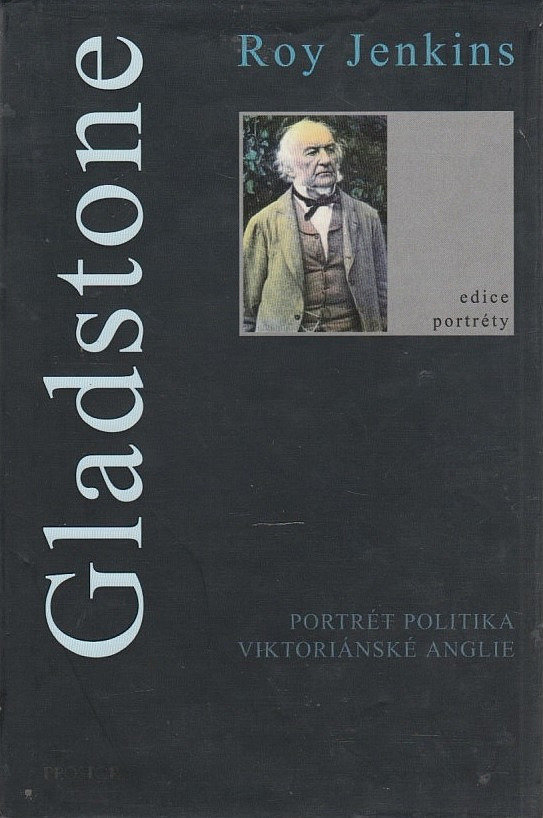 Gladstone: Portrét politika viktoriánské Anglie