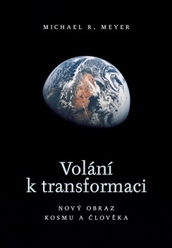 Volání k transformaci - Nový obraz kosmu a člověka