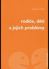 Rodiče, děti a jejich problémy