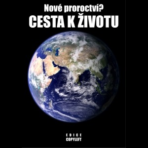 Nové proroctví? Cesta k životu