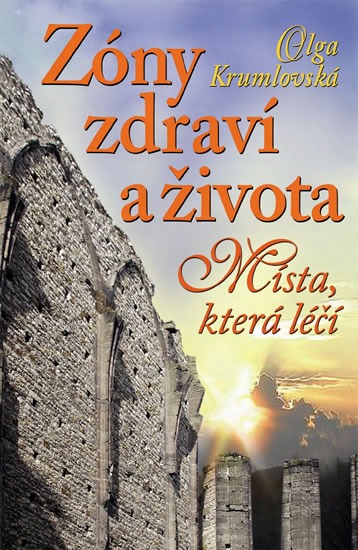 Zóny zdraví a života - Místa, která léčí