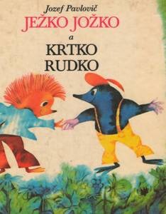 Ježko Jožko a krtko Rudko