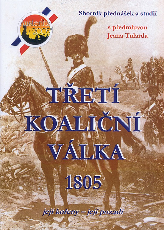 Třetí koaliční válka 1805: její kořeny – její pozadí