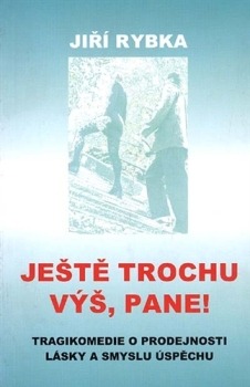 Ještě trochu výš, pane!