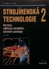 Strojírenská technologie 2 - Koroze, základy obrábění, výrobní postupy