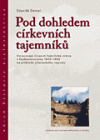 Pod dohledem církevních tajemníků. Omezování činnosti katolické církve v Československu 1945–1989 na příkladu jihočeského regionu