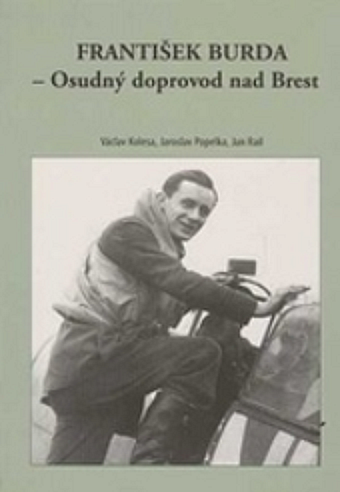 František Burda - Osudný doprovod nad Brest