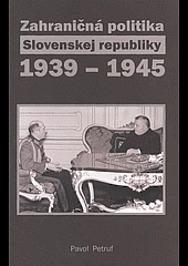 Zahraničná politika Slovenskej republiky 1939 - 1945