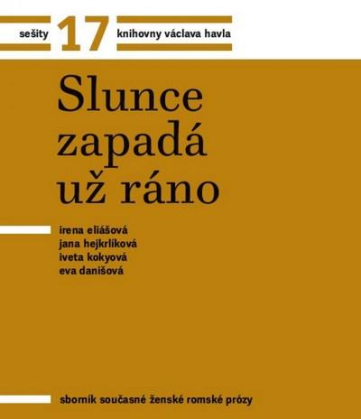 Slunce zapadá už ráno. Sborník současné ženské romské prózy