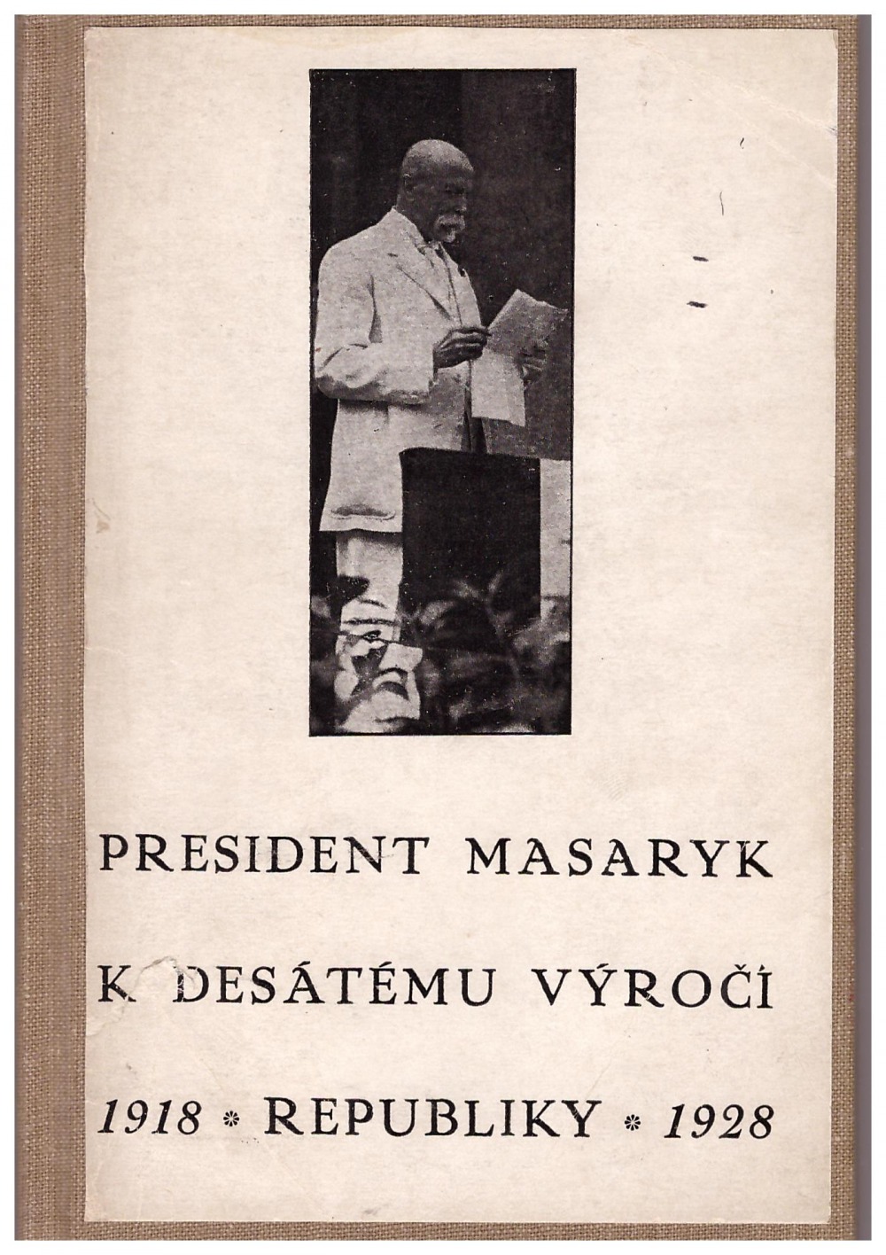 K desátému výročí republiky 1918 - 1928