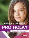 Otázky a odpovědi PRO HOLKY – dospívání, láska, sex