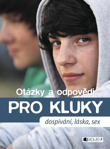 Otázky a odpovědi PRO KLUKY – dospívání, láska, sex