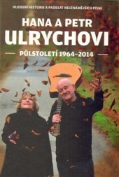 Hana a Petr Ulrychovi - půlstoletí 1964-2014