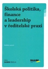 Školská politika, finance a leadership v ředitelské praxi