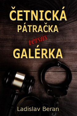 Četnická pátračka versus galérka