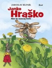 Janko Hraško. Ako to naozaj bolo