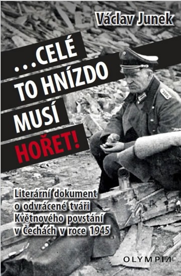 .... celé to hnízdo musí hořet