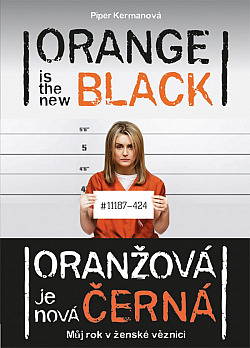 Oranžová je nová černá - Můj rok v ženské věznici