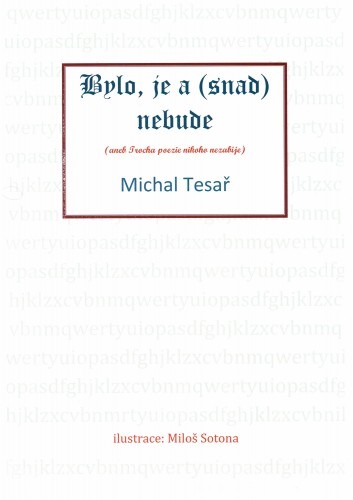 Bylo, je a (snad) nebude aneb Trocha poezie nikoho nezabije