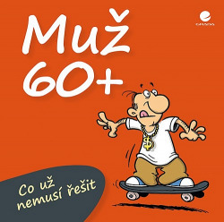 Muž 60+ - Co už nemusí řešit