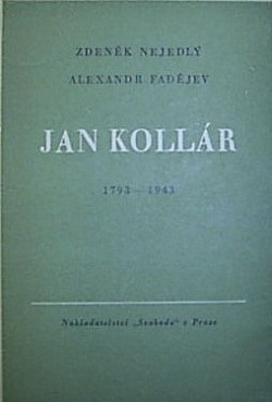 Jan Kollár: řeči pronesené na večeru slovanského výboru v Moskvě na paměť 150. výročí narození Jana Kollára 29. července 1943