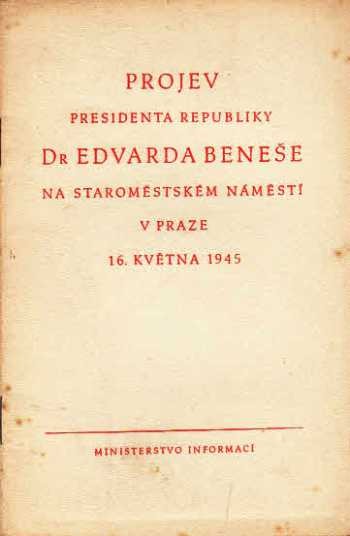 Projev presidenta republiky Dr. Edvarda Beneše na Staroměstském náměstí v Praze 16. května 1945