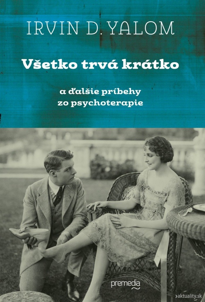 Všetko trvá krátko a ďalšie príbehy zo psychoterapie