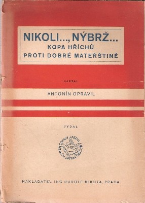 Nikoli--, nýbrž--: kopa hříchů proti dobré mateřštině