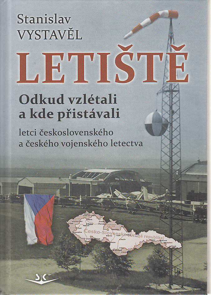 Letiště: Odkud vzlétali a kde přistávali letci československého a českého vojenského letectva