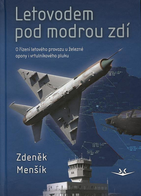 Letovodem pod modrou zdí: O řízení letového provozu u železné opony i vrtulníkového pluku