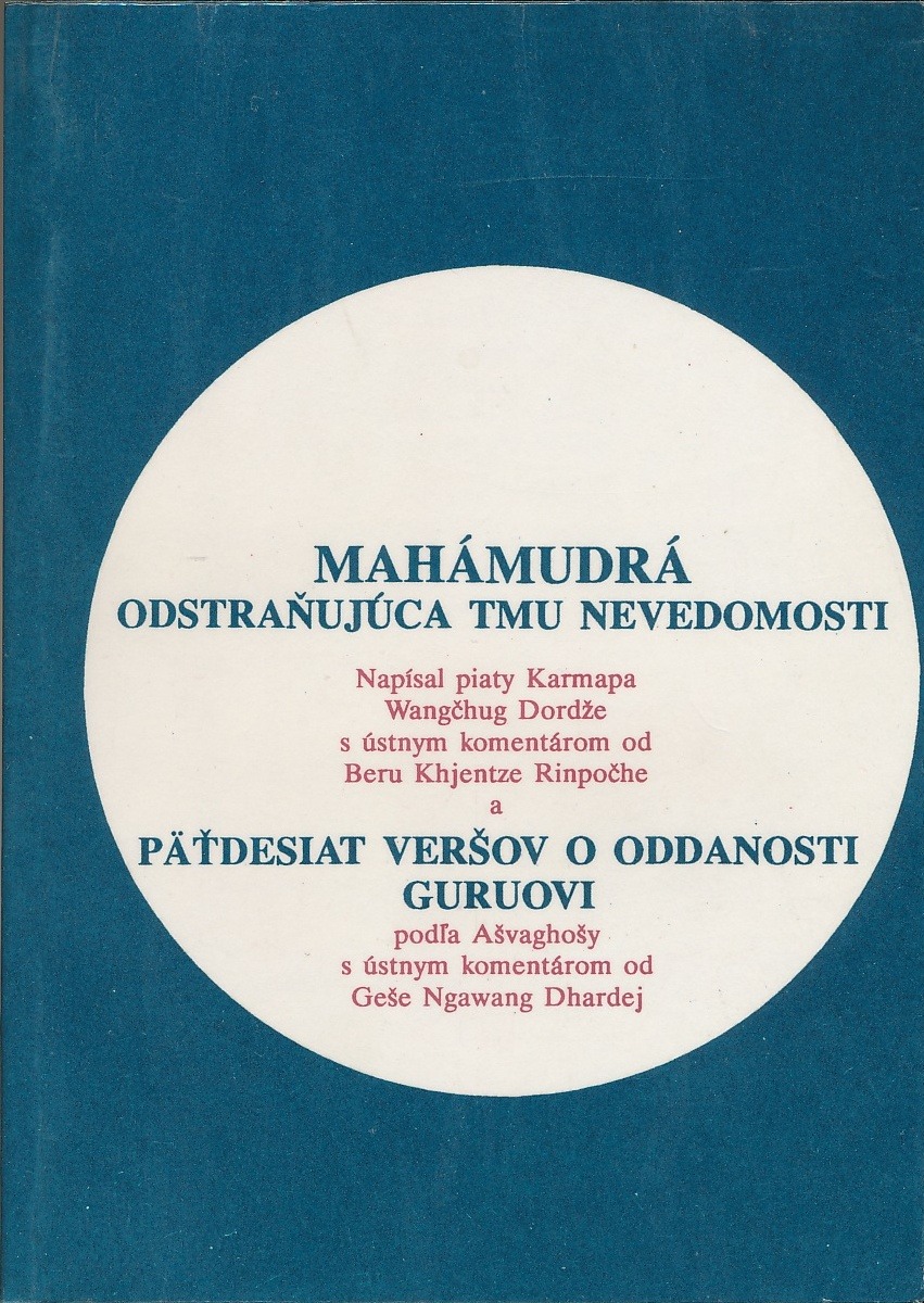 Mahámudrá odstraňujúca tmu nevedomosti / Päťdesiat veršov o oddanosti guruovi