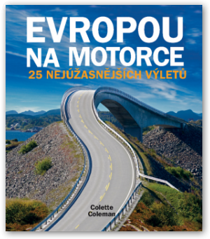 Evropou na motorce - 25 nejúžasnějších výletů