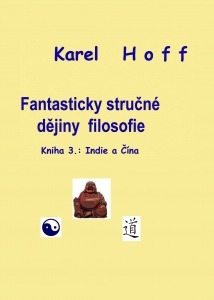 Fantasticky stručné dějiny filosofie, Indie a Čína, 3. díl