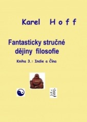 Fantasticky stručné dějiny filosofie, Indie a Čína, 3. díl