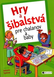 Hry a šibalstvá pre chalanov a baby