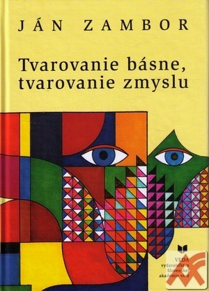 Tvarovanie básne, tvarovanie zmyslu