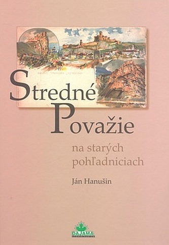 Stredné Považie na starých pohľadniciach