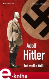 Adolf Hitler: Tak vedl a řídil