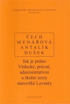 Jak je psáno: Vědecké, právní, administrativní a školní texty starověké Levanty