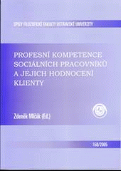 Profesní kompetence sociálních pracovníků a jejich hodnocení klienty