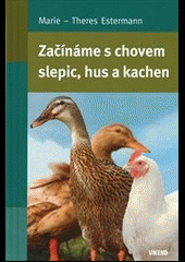 Začínáme s chovem slepic, hus a kachen