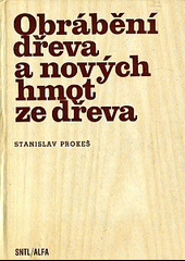 Obrábění dřeva a nových hmot ze dřeva