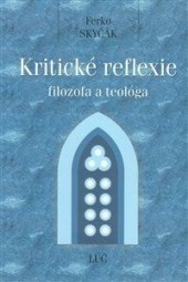 Kritické reflexie filozofa a teológa