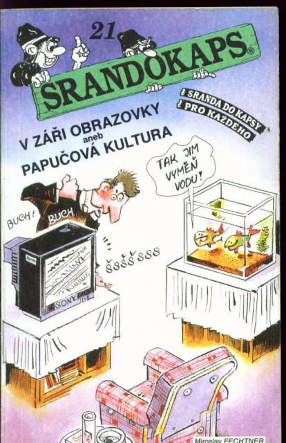 Srandokaps 21 V záři obrazovky aneb papučová kultura