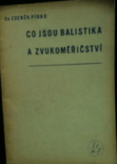 Co jsou balistika a zvukoměřičství?