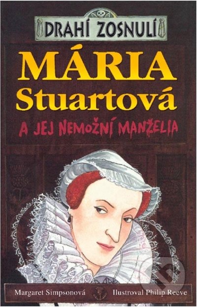 Mária Stuartová a jej nemožní manželia